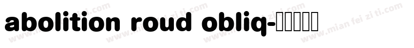 abolition roud obliq字体转换